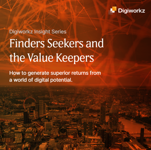 Digiworkz, business transformation, thought leadership, insights report, finders, seekers and the value keepers, organisation value